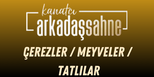 ÇEREZLER / MEYVELER / TATLILAR