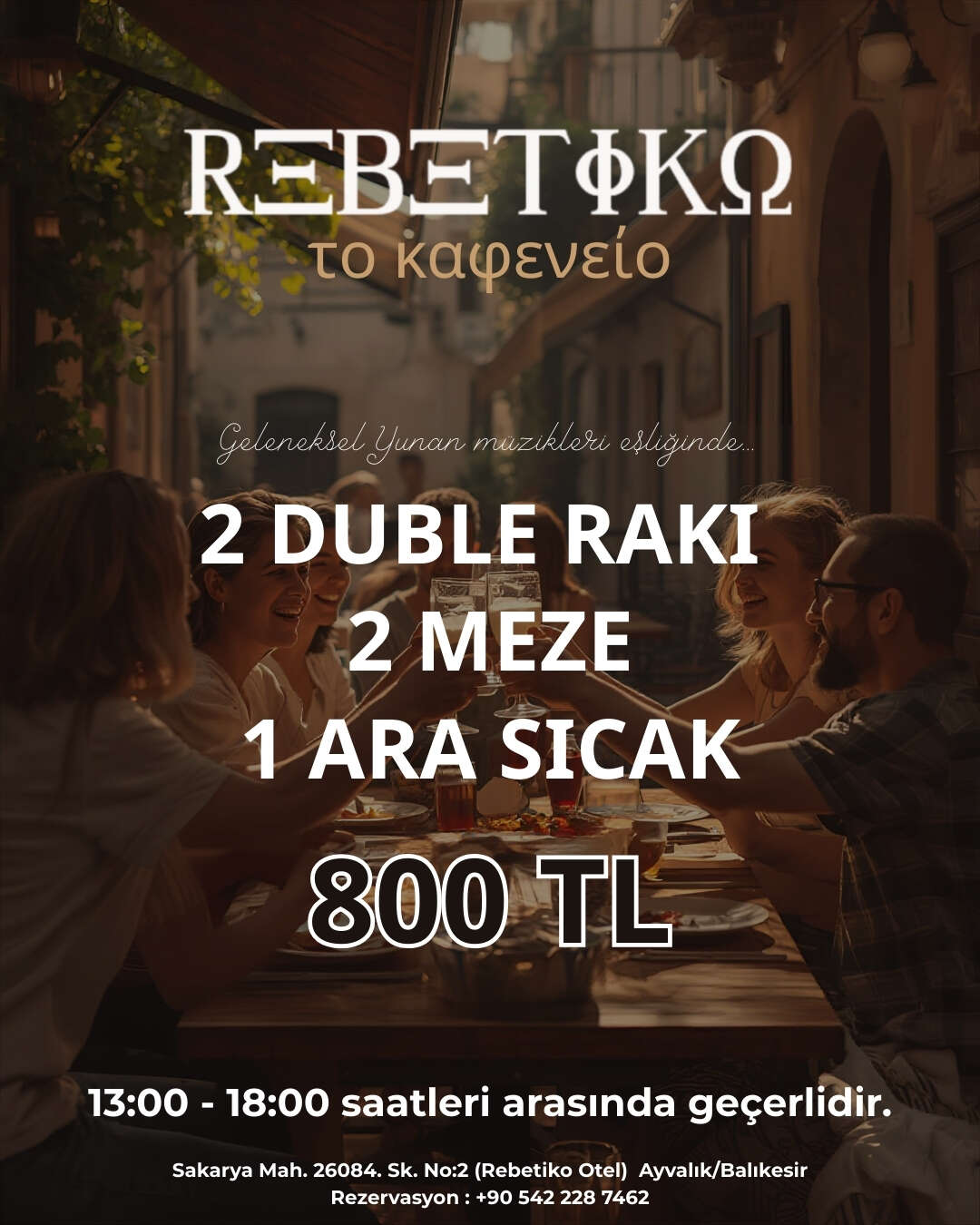 2 DUBLE RAKI + 2 MEZE + 1 ARA SICAK  /  2 GLASSES OF RAKI + 2 MEZES + 1 APPETIZER 
