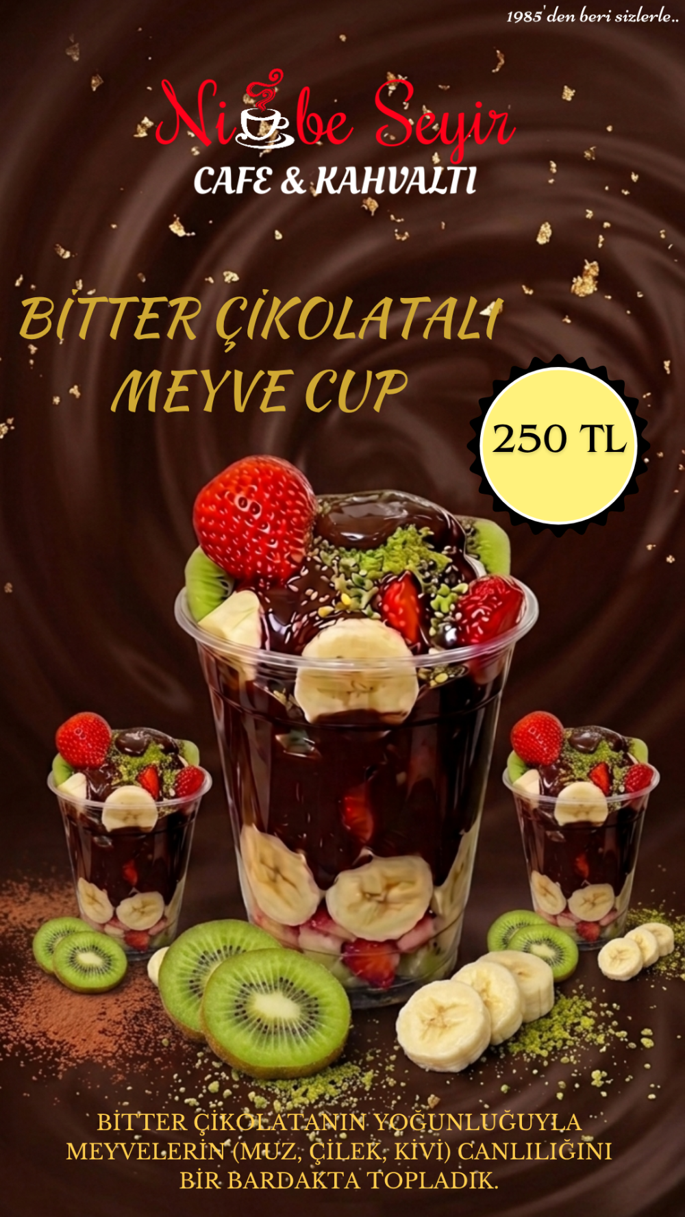 BİTTER ÇİKOLATALI MEYVE CUP (Bitter çikolatanın yoğunluğuyla meyvelerin (muz, çilek, kivi) canlılığını bir bardakta topladık.)